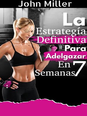 cover image of La Estrategia Definitiva Para Adelgazar En 7 Semanas